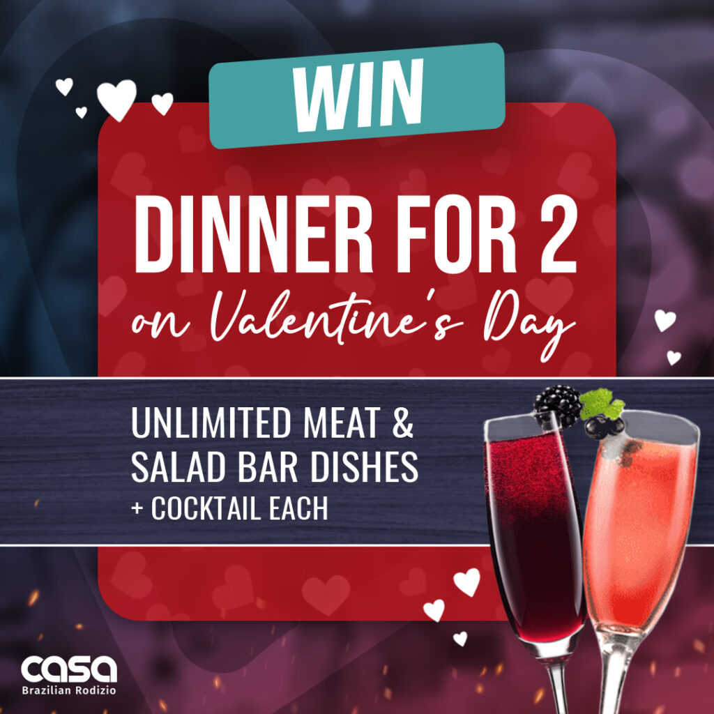 Win a dinner for two on Valentine's Day . Enjoy unlimited meat and salad bar plus a cocktail each.